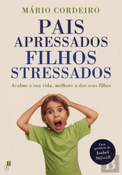 Pais Apressados, Filhos Stressados