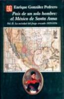 Pais De Un Solo Hombre: El Mexico De Santa Anna