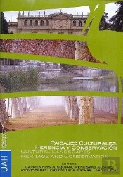 Paisajes Culturales: Herencia Y Conservación. Cultural Landscapes: Heritage And Conservation