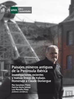 Bertrand.pt - Paisajes Mineros Antiguos En La Península Ibérica. Investigaciones Recientes Y Nuevas Líneas De Trab