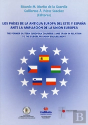 Paises De La Antigua Europa Del Este Y España Ante La Ampliación De La Unión Europea