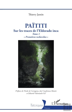 Bertrand.pt - Païtiti : Sur Les Traces De L'Eldorado Inca. Tome 1 « Premières Recherches »