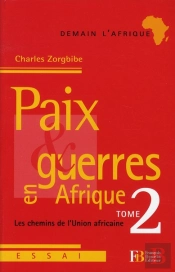 Paix Et Guerres En Afrique T.2 ; Les Chemins De L'Union Africaine