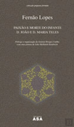 Bertrand.pt - Paixão e Morte do Infante D. João e D. Maria Teles