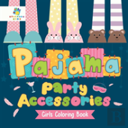 Pajama Party Accessories | Girls Coloring Book