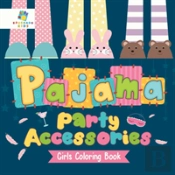 Pajama Party Accessories | Girls Coloring Book