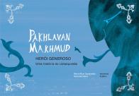 Pakhlavan Makhmud - Um Herói Generoso