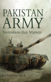 Pakistan Army: Institution That Matters