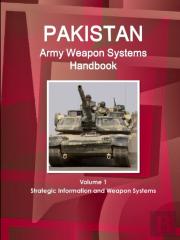 Pakistan Army Weapon Systems Handbook Volume 1 Strategic Information And Weapon Systems