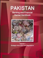 Pakistan Banking And Financial Market Handbook Volume 1 Strategic Information And Regulations