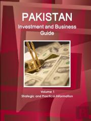 Pakistan Investment And Business Guide Volume 1 Strategic And Practical Information