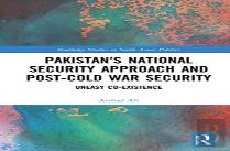 Pakistanâ€™S National Security Approach And Post-Cold War Security