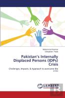 Pakistan'S Internally Displaced Persons (Idps) Crisis