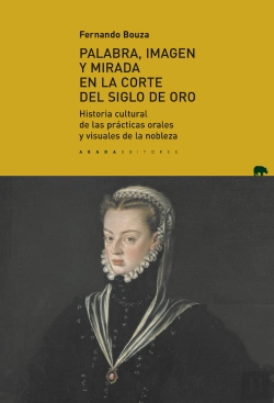 Bertrand.pt - Palabra, Imagen Y Mirada En La Corte Del Siglo De Oro