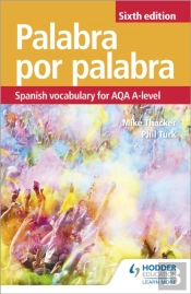 Palabra Por Palabra Sixth Edition: Spanish Vocabulary For Aqa A-Level