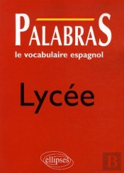 Palabras ; Le Vocabulaire Espagnol ; Lycée