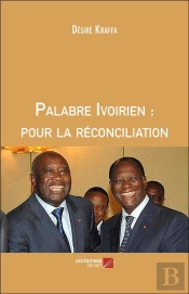 Palabre Ivoirien : Pour La Réconciliation