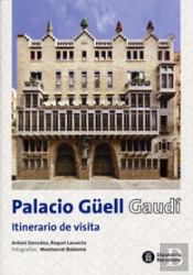 Palacio Güell. Gaudí: Itinerario De Visita