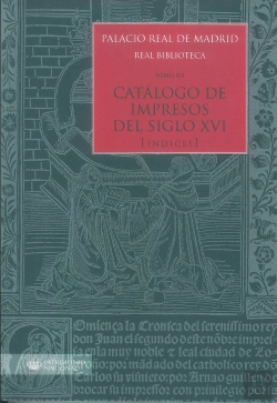 Bertrand.pt - Palacio Real De Madrid. Real Biblioteca Tomo Xii. Catálogo De Impresos S. Xvi (Ïndices)