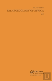 Palaeoecology Of Africa And The Surrounding Islands, Volume 23