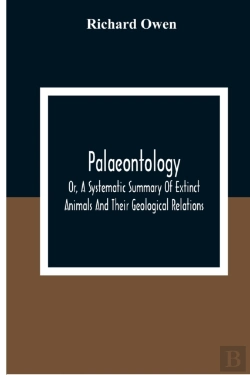 Bertrand.pt - Palaeontology, Or, A Systematic Summary Of Extinct Animals And Their Geological Relations