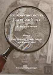Palaeopathology In Egypt And Nubia