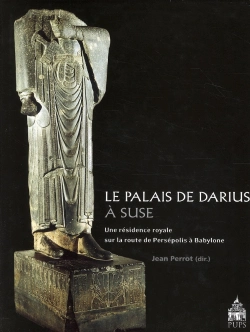 Bertrand.pt - Palais De Darius À Suse ; Une Résidence Royale Sur La Route De Persépolis À Babylone