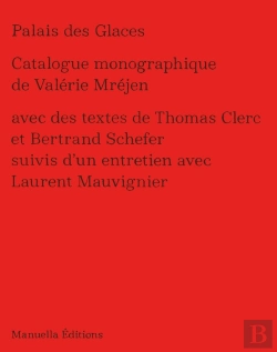 Bertrand.pt - Palais De Glaces ; Catalogue Monographique De Valérie Mréjen