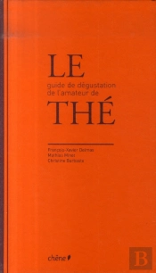 Palais Des Thés ; Le Guide De Dégustation De L'Amateur De Thé