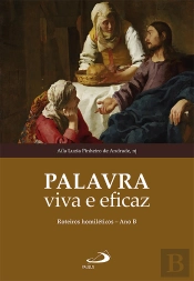Palavra Viva E Eficaz - Roteiros Homilético - Ano B