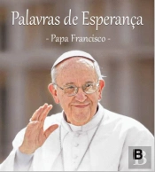 Palavras de Esperança - Papa Francisco
