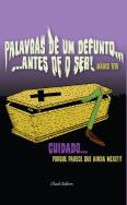 Palavras de um Defunto… Antes de o Ser!