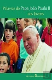 Palavras do Papa João Paulo II aos Jovens