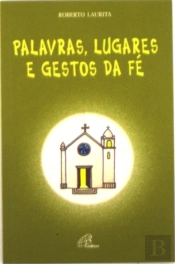 Palavras, lugares e gestos da fé