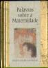 Palavras sobre a Maternidade