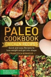 Paleo Cookbook: Quick And Easy Chicken R