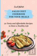 Paleo Diet Cookbook For Your Meals