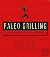 Paleo Grilling: The Complete Cookbook