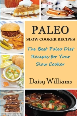 Bertrand.pt - Paleo Slow Cooker Recipes; The Best Paleo Diet Recipes For Your Slow Cooker