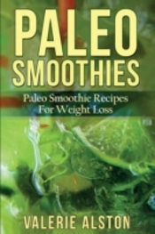 Paleo Smoothies: Paleo Smoothie Recipes For Weight Loss