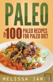 Paleo: Top 100 Paleo Recipes For Paleo D