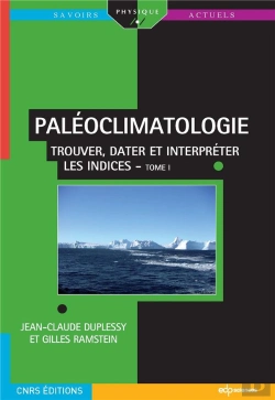 Bertrand.pt - Paléoclimatologie Tome 1 ; Trouver, Dater Et Interpréter Les Indices