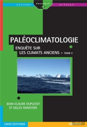 Paléoclimatologie Tome 2 ; Enquête Sur Les Climats Anciens
