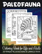 Paleofauna Coloring Book For Kids And Adults 101 Unique Illustrations Of Animals Book