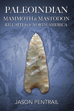 Bertrand.pt - Paleoindian Mammoth And Mastodon Kill Sites Of North America