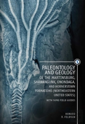 Paleontology And Geology Of The Martinsburg, Shawangunk, Onondaga, And Hornerstown Formations (Northeastern United States) With Some Field Guides