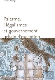 Palerme, Illégalismes Et Gouvernement Urbains D'Exception