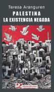 Palestina: La Existencia Negada
