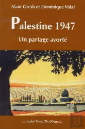 Palestine 1947 ; Un Partage Avorté