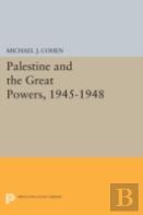 Palestine And The Great Powers, 1945-1948